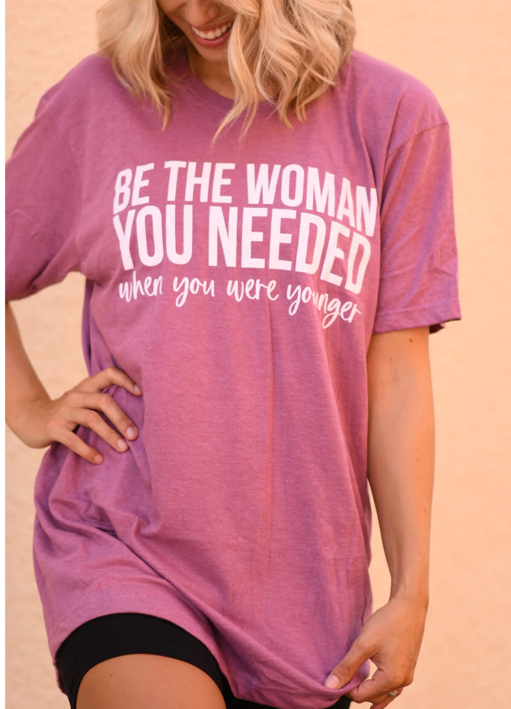 Be The Woman You Needed Tee